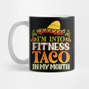 I'm into fitness fitness taco in my mouth Mug